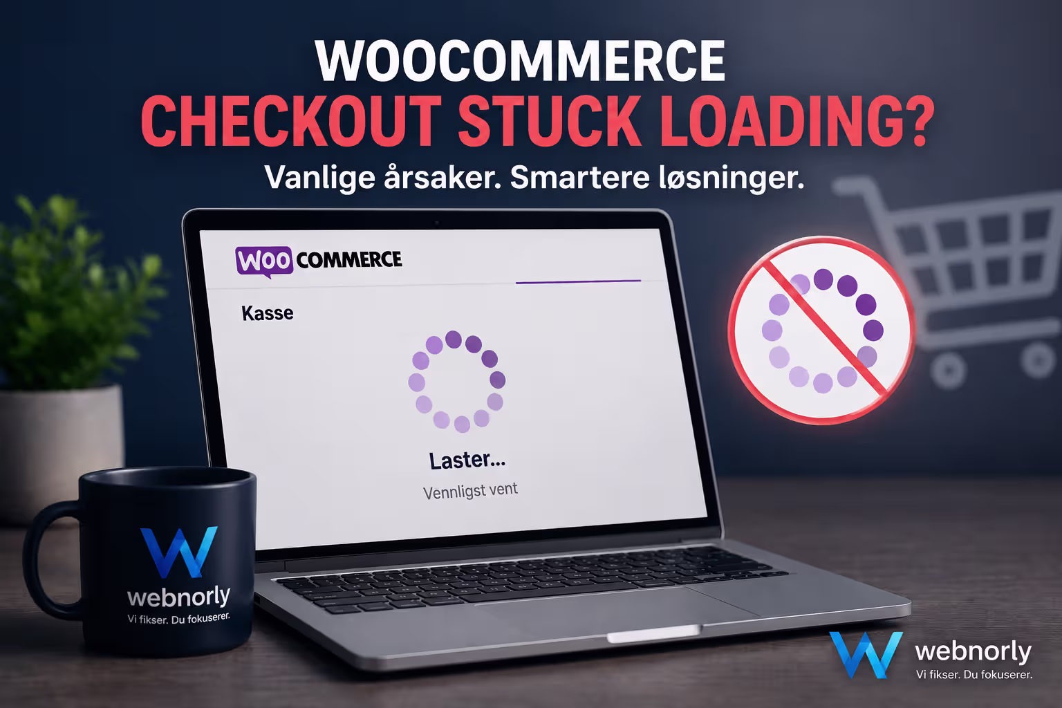 WooCommerce checkout som sitter fast på lasting med laptop, lastesymbol og Webnorly-branding.